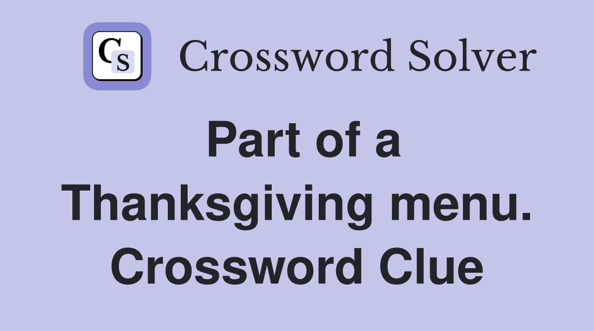 Part of a Thanksgiving menu. Crossword Clue