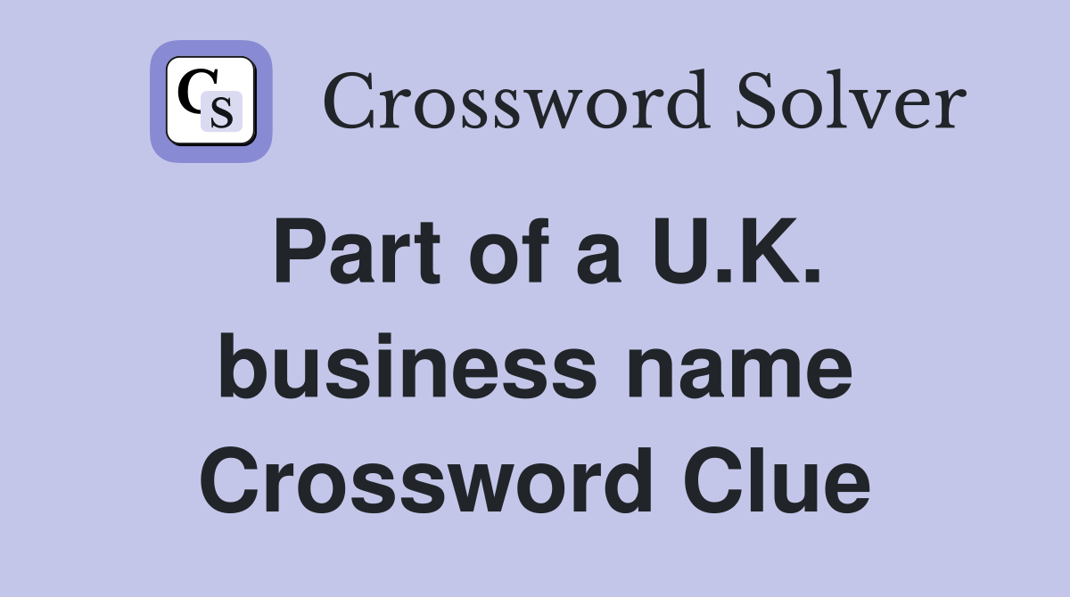 Part of a U.K. business name Crossword Clue