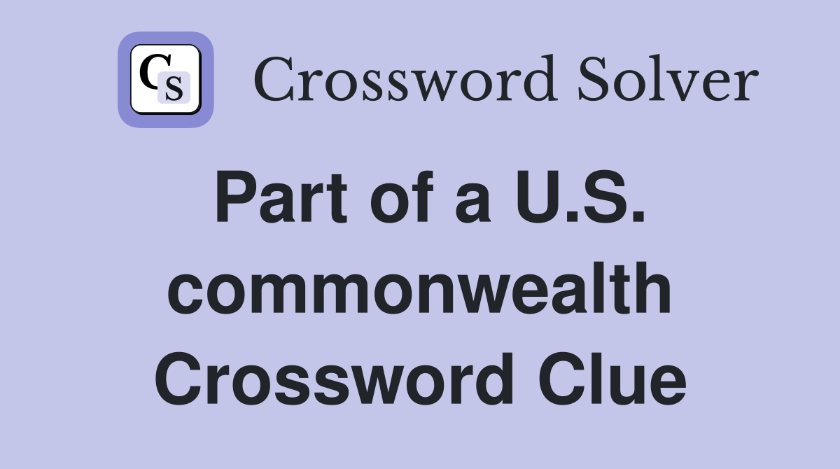 Part of a U.S. commonwealth Crossword Clue