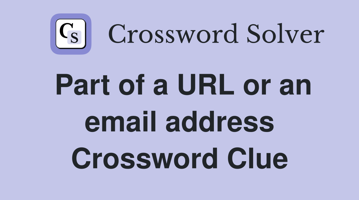 Part of a URL or an email address Crossword Clue