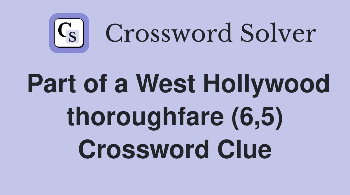 Part of a West Hollywood thoroughfare (6,5) Crossword Clue