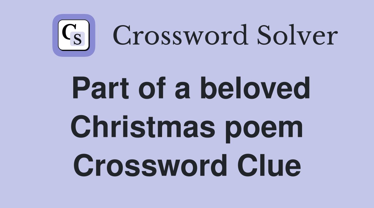 Part of a beloved Christmas poem Crossword Clue