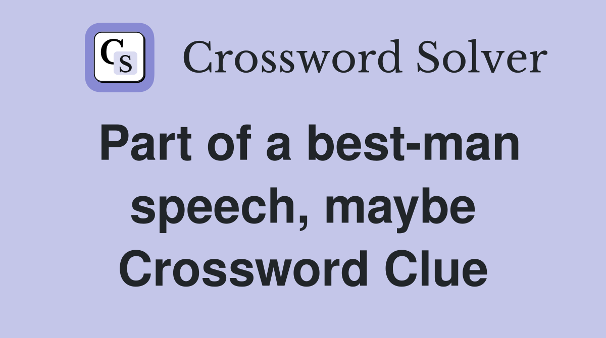 Part of a best-man speech, maybe Crossword Clue