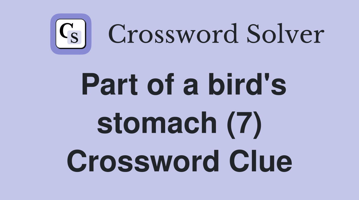 Part of a bird's stomach (7) Crossword Clue