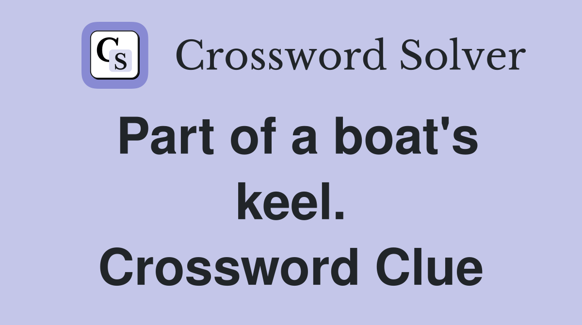 Part of a boat's keel. Crossword Clue