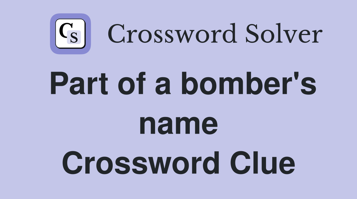 Part of a bomber's name Crossword Clue
