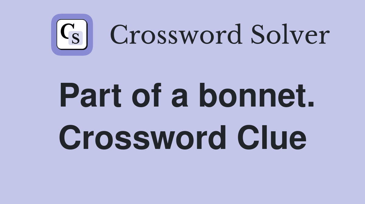 Part of a bonnet. Crossword Clue