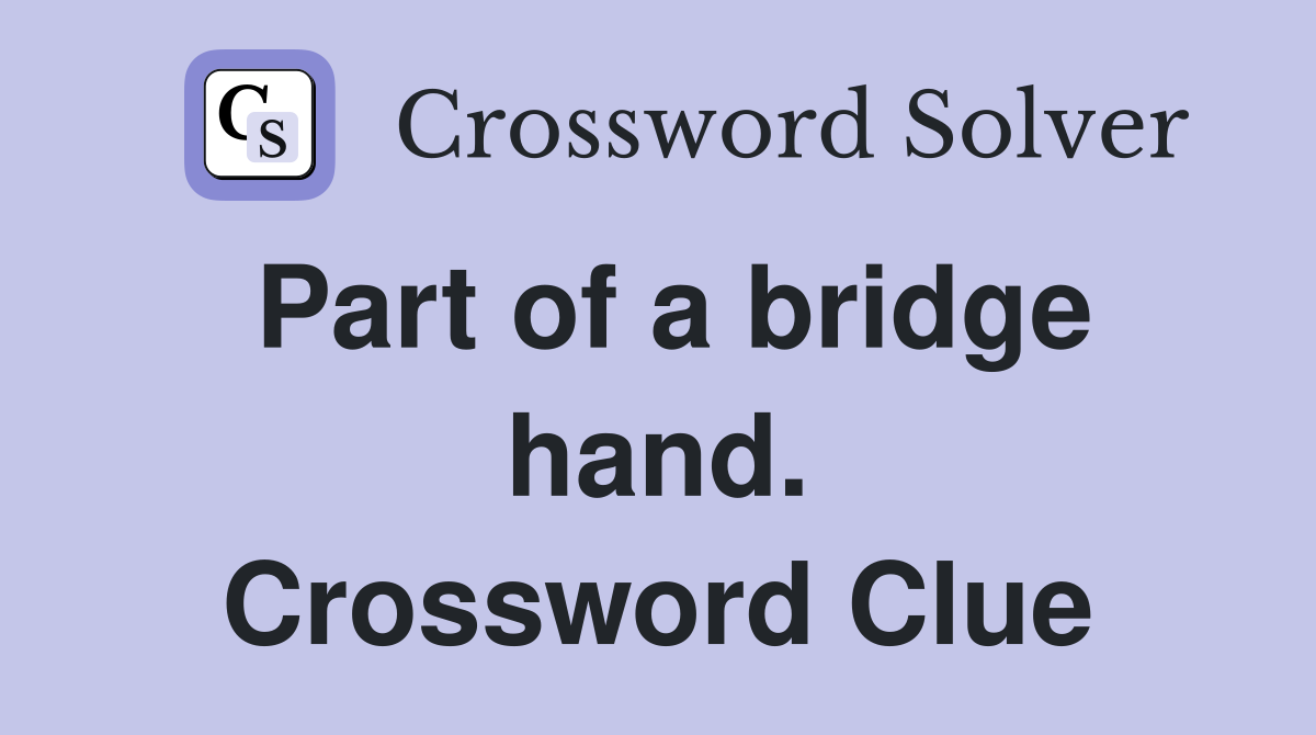 Part of a bridge hand. Crossword Clue