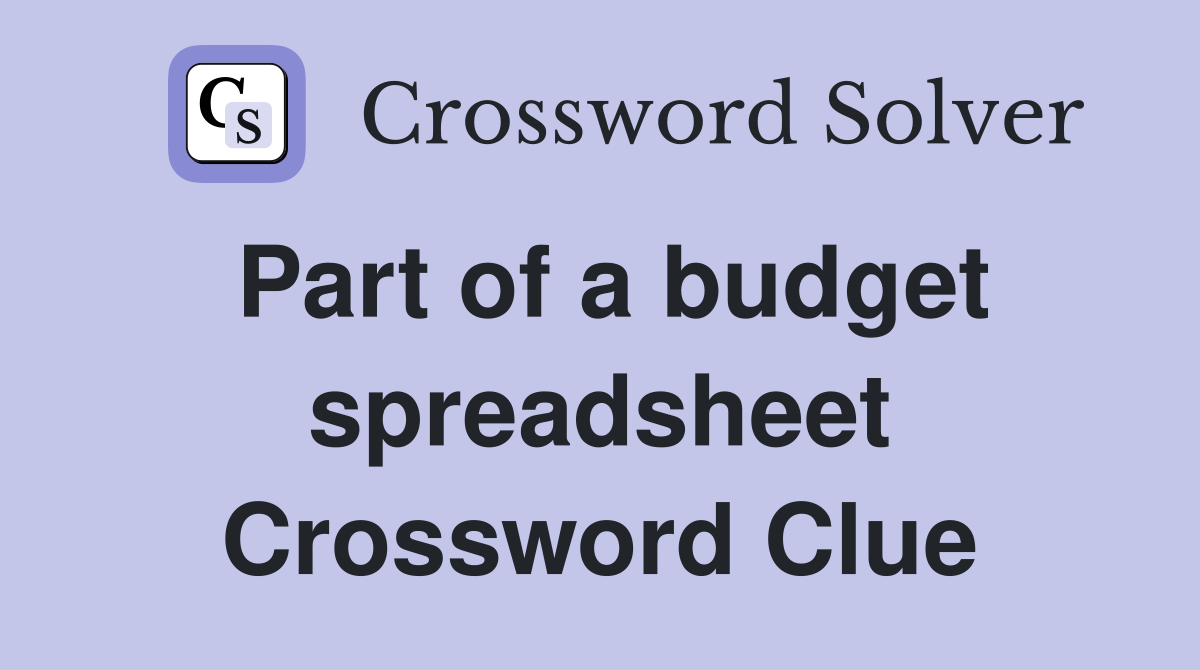Part of a budget spreadsheet Crossword Clue
