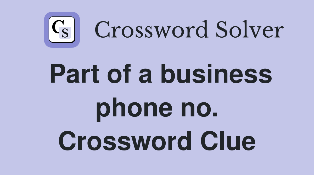 Part of a business phone no. Crossword Clue