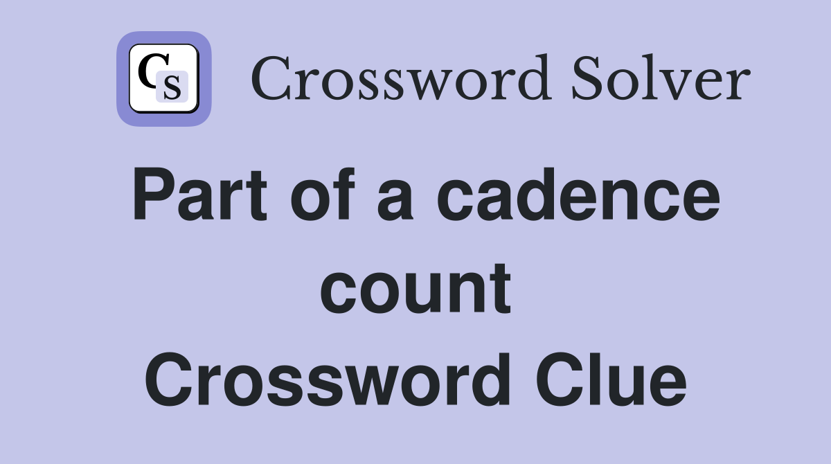 Part of a cadence count Crossword Clue