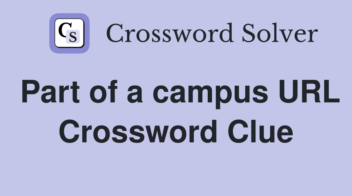 Part of a campus URL Crossword Clue