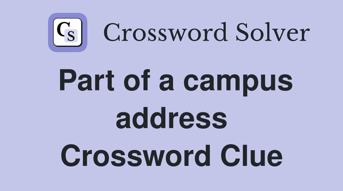 Part of a campus address Crossword Clue