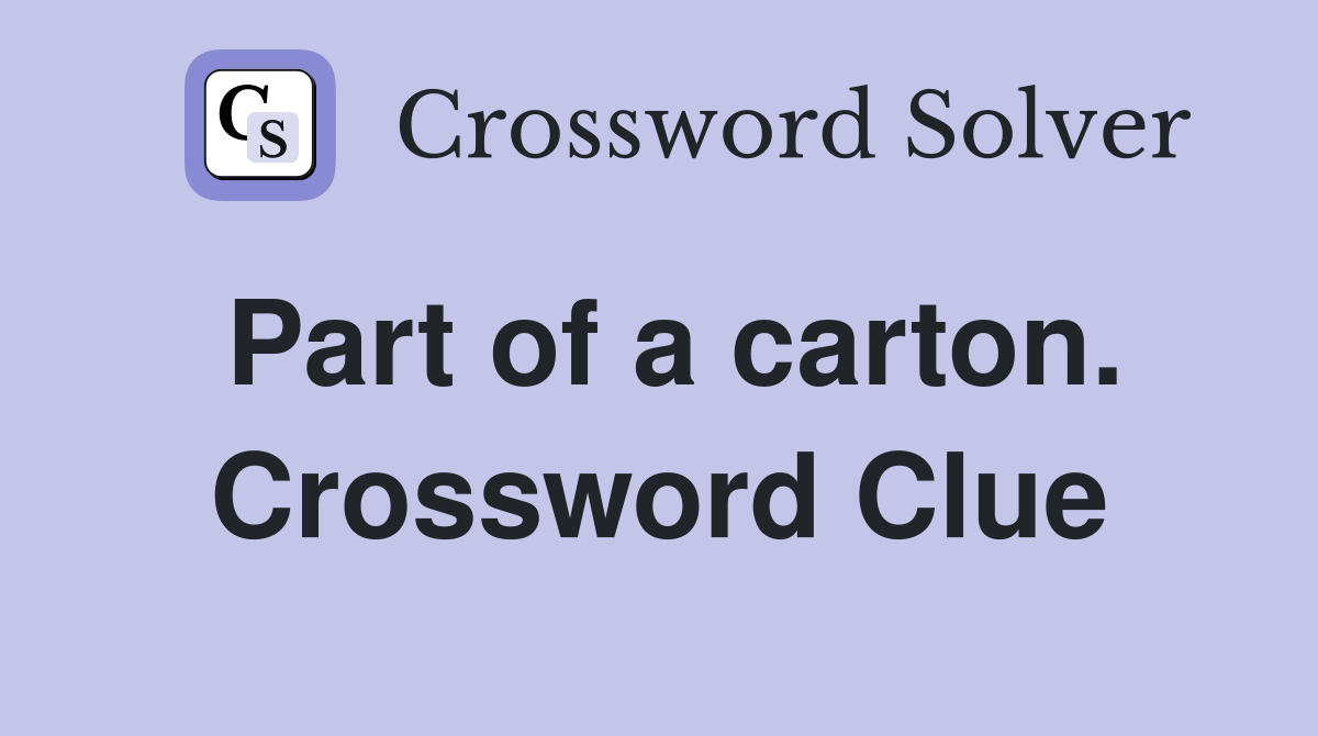 Part of a carton. Crossword Clue