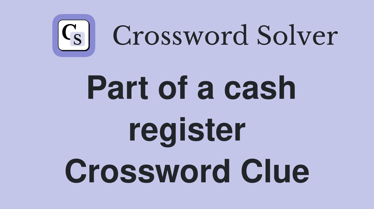 Part of a cash register Crossword Clue