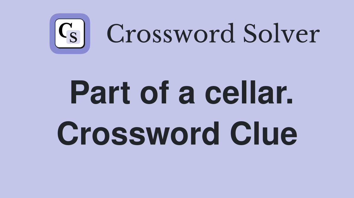 Part of a cellar. Crossword Clue