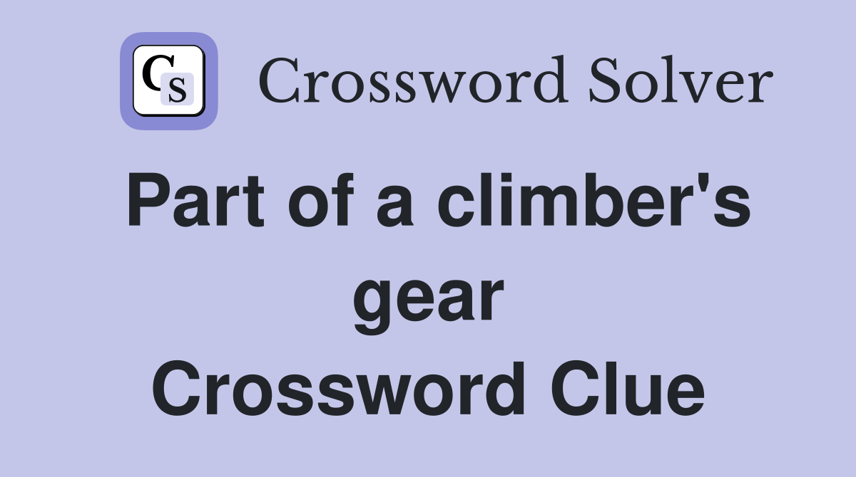 Part of a climber's gear Crossword Clue