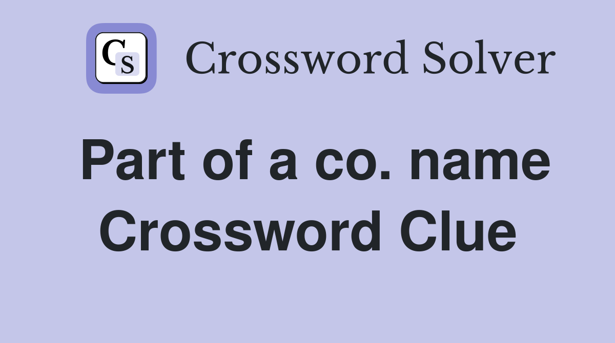 Part of a co. name Crossword Clue