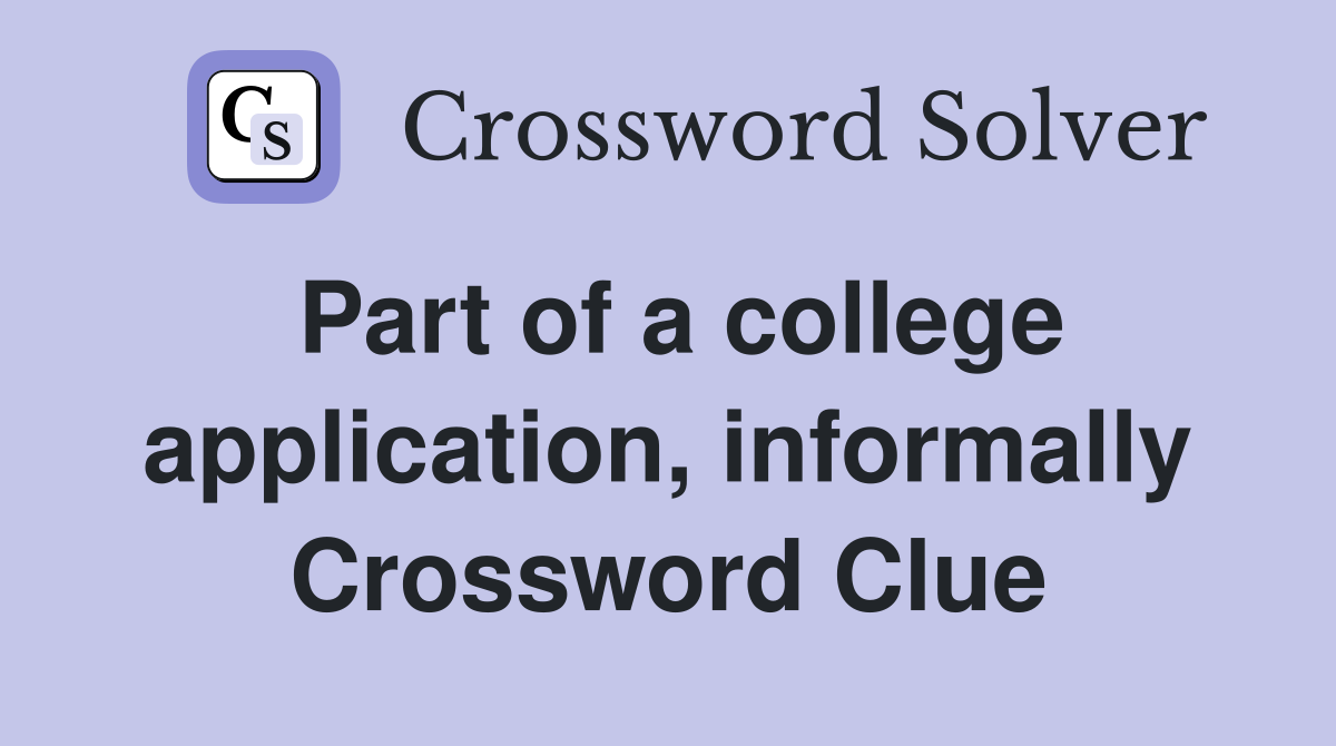 Part of a college application, informally Crossword Clue