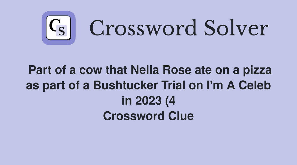 Part of a cow that Nella Rose ate on a pizza as part of a Bushtucker Part of a cow that Nella Rose ate on a pizza as part of a Bushtucker