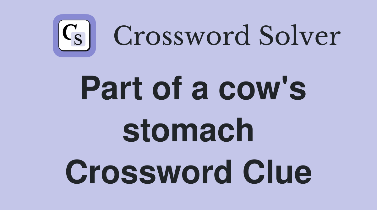 Part of a cow's stomach Crossword Clue