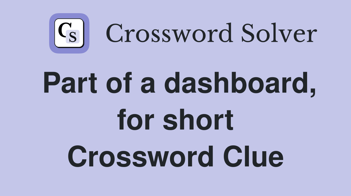Part of a dashboard, for short Crossword Clue
