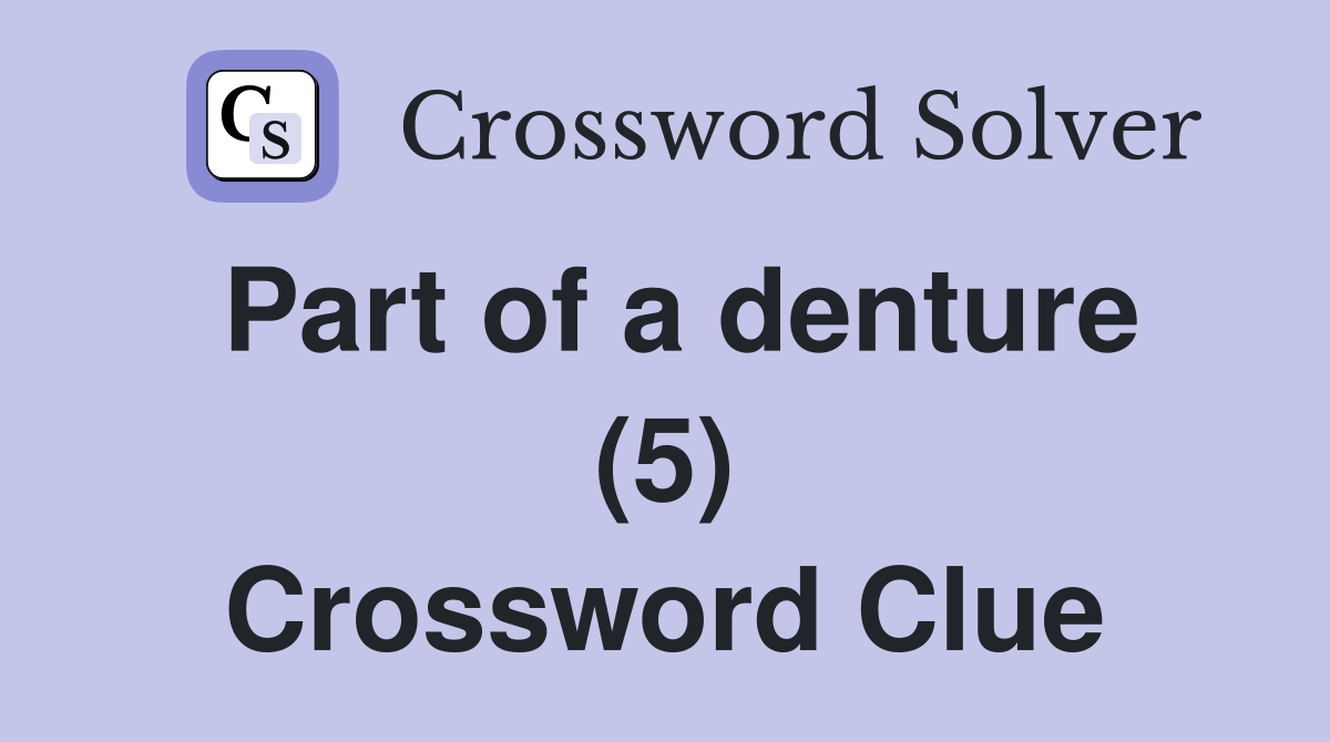 Part of a denture (5) Crossword Clue