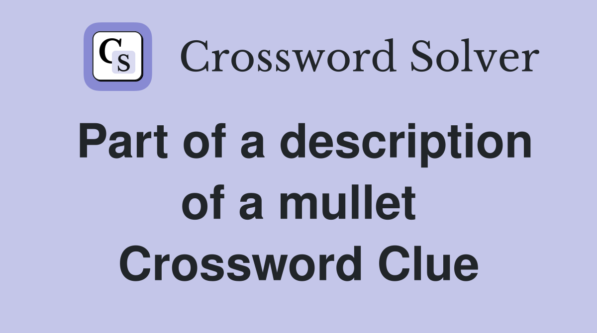 Part of a description of a mullet Crossword Clue