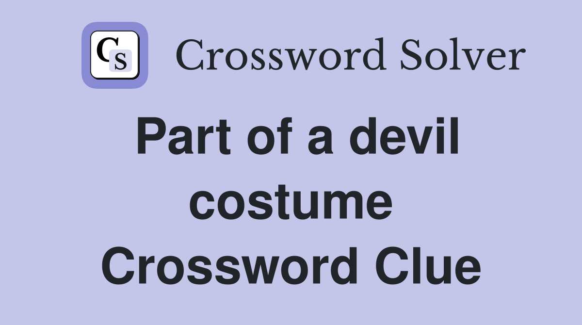 Part of a devil costume Crossword Clue