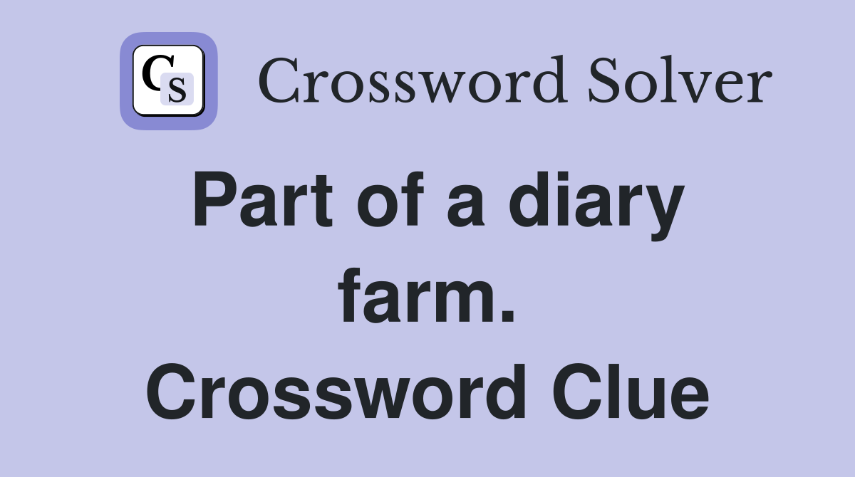 Part of a diary farm. Crossword Clue