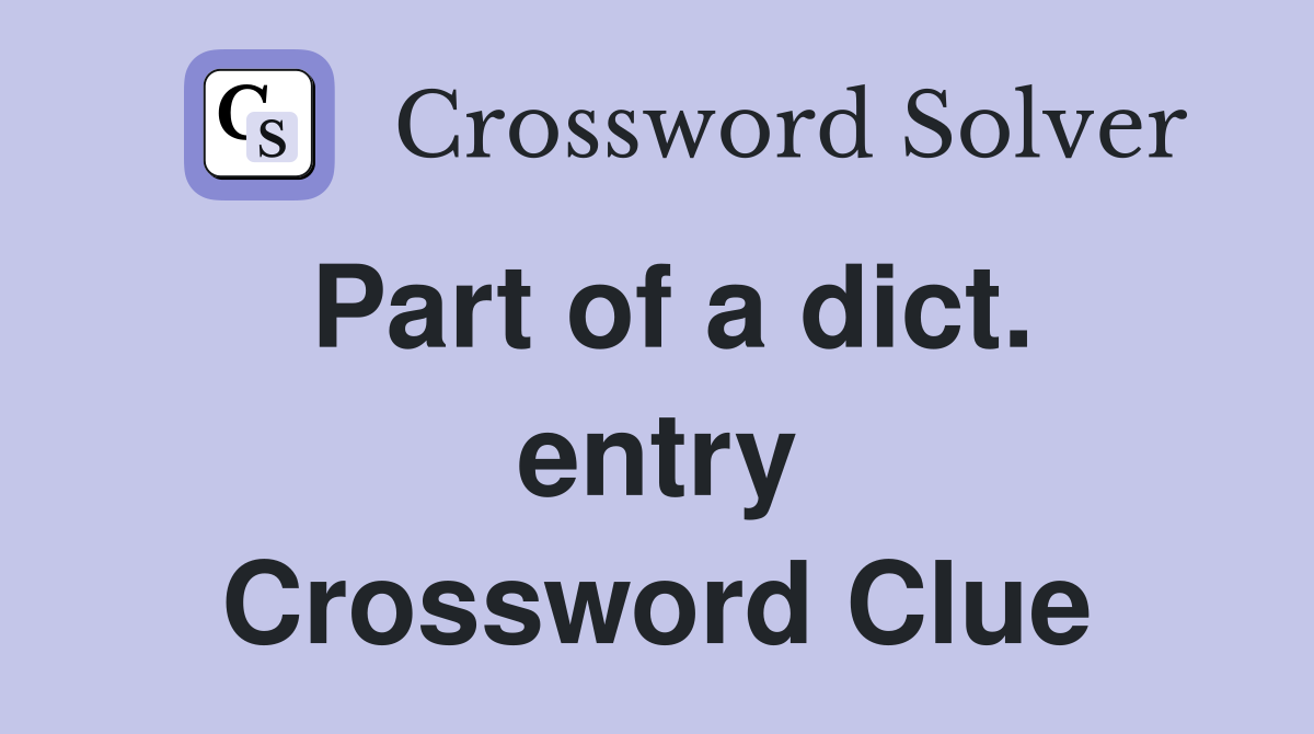 Part of a dict. entry Crossword Clue