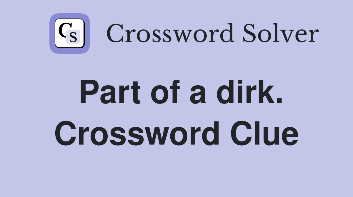 Part of a dirk. Crossword Clue