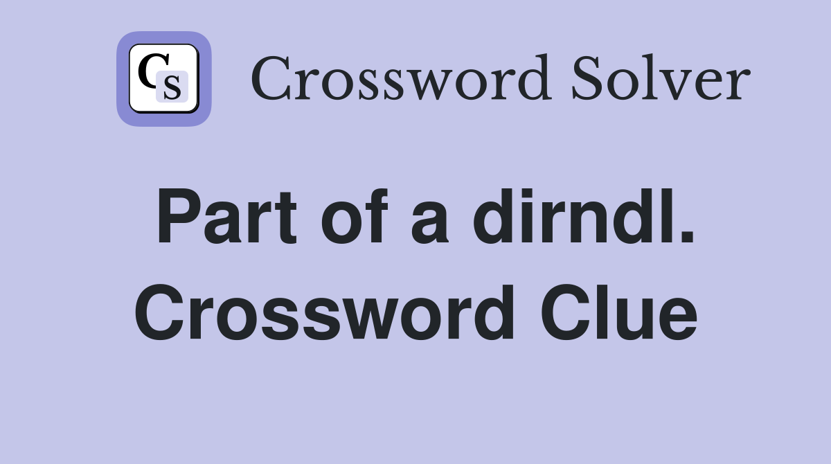 Part of a dirndl. Crossword Clue