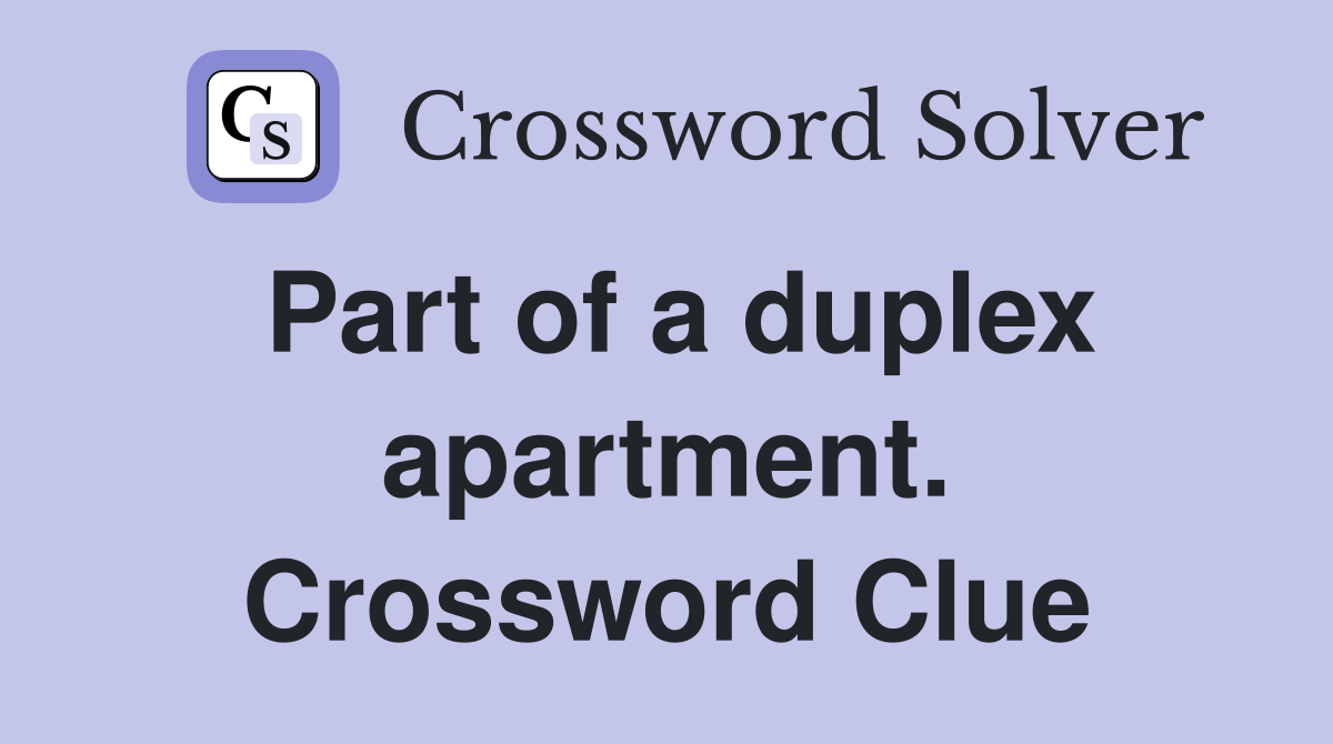 Part of a duplex apartment. Crossword Clue