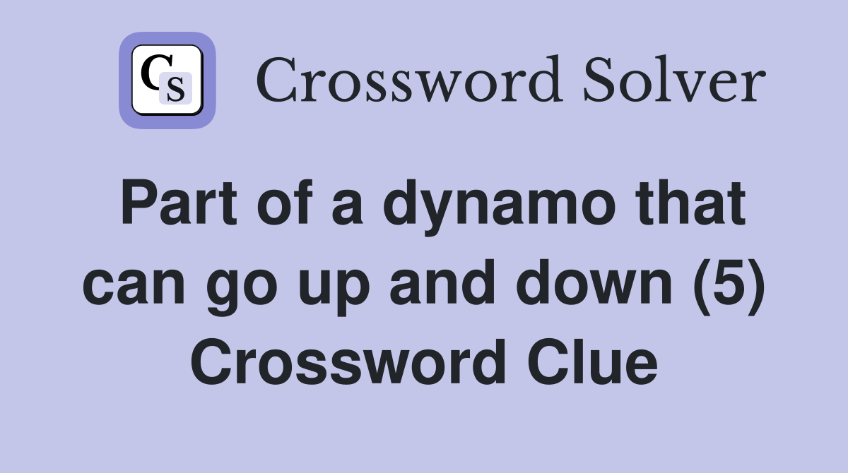 Part of a dynamo that can go up and down (5) Crossword Clue