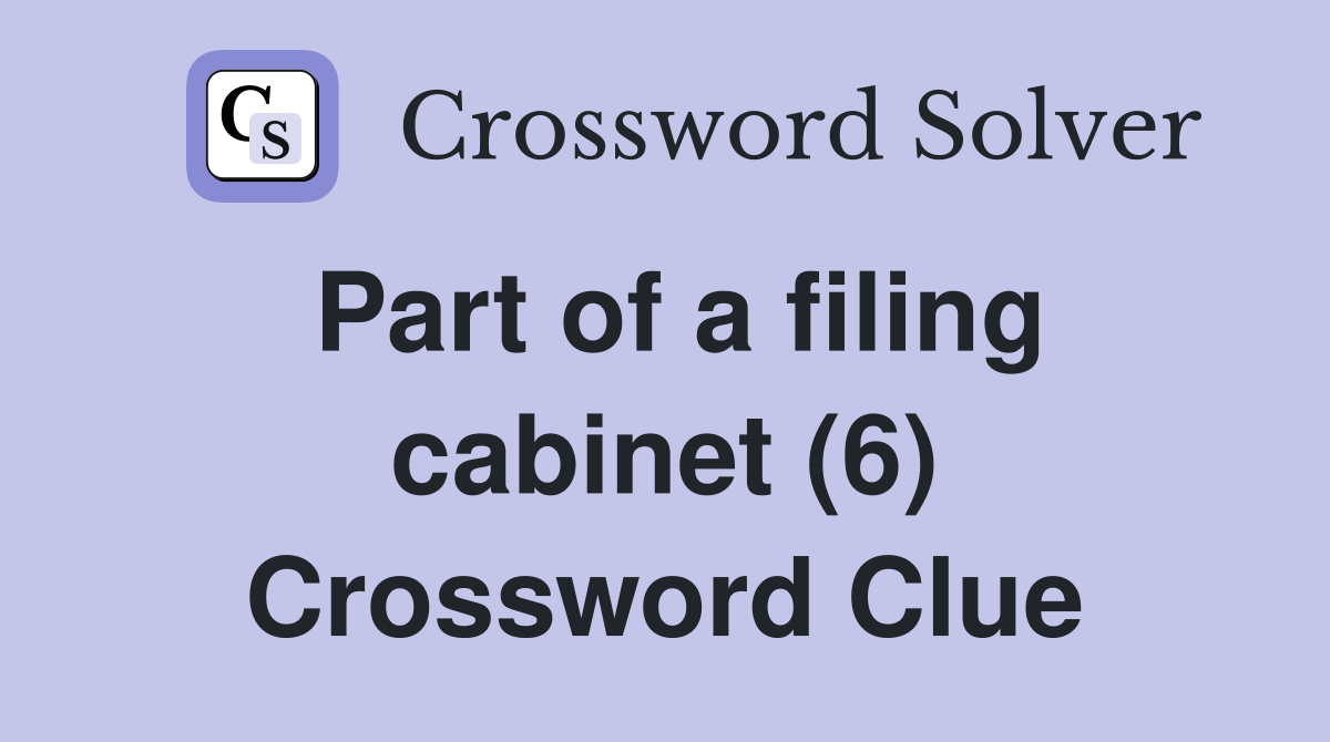 Part of a filing cabinet (6) Crossword Clue