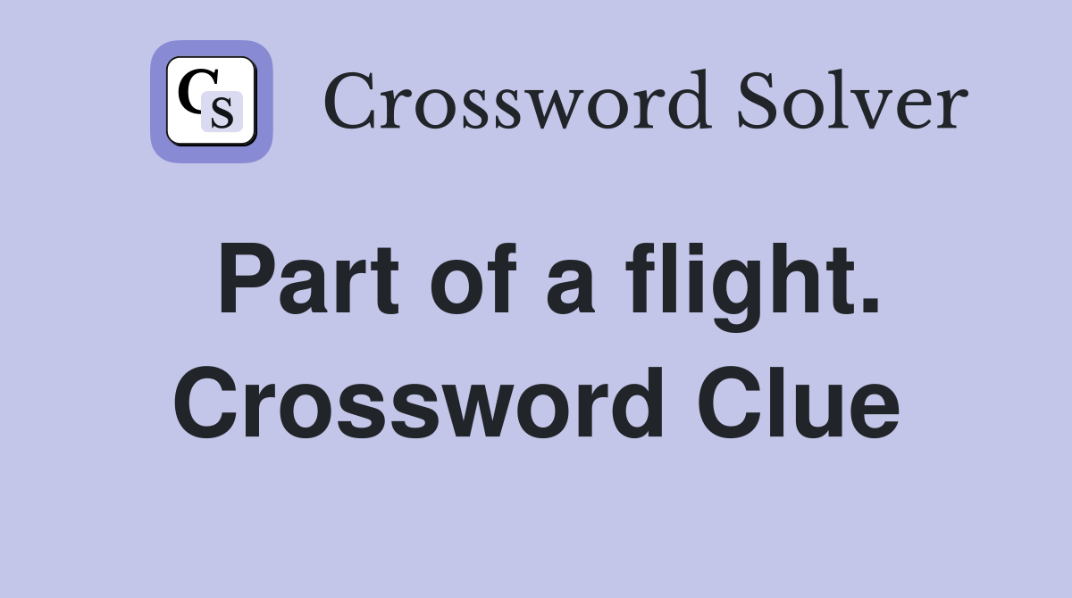 Part of a flight. Crossword Clue