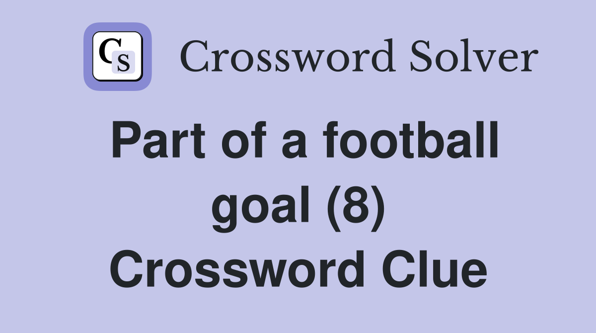 Part of a football goal (8) Crossword Clue