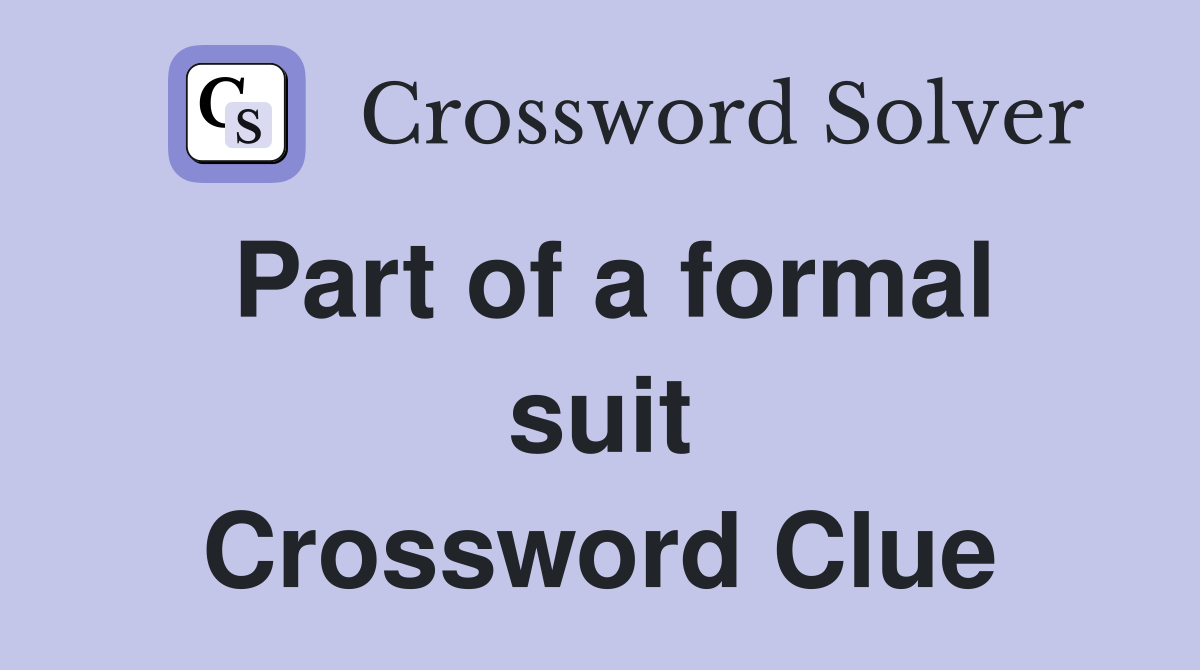 Part of a formal suit Crossword Clue