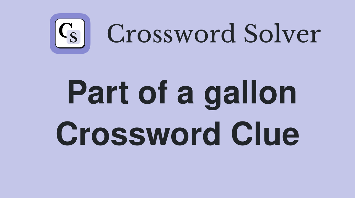 Part of a gallon Crossword Clue