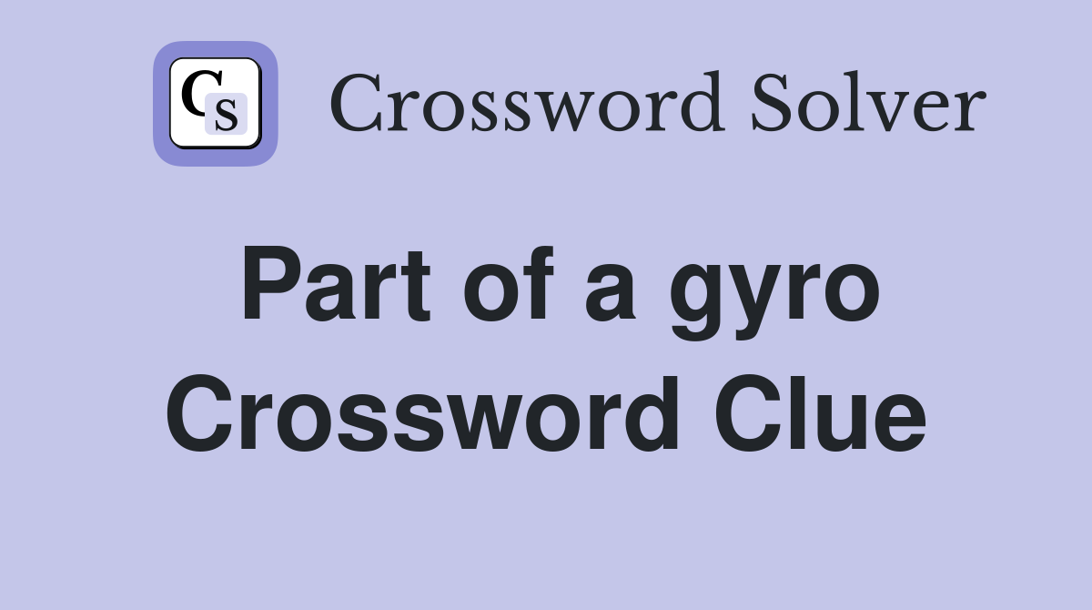 Part of a gyro Crossword Clue