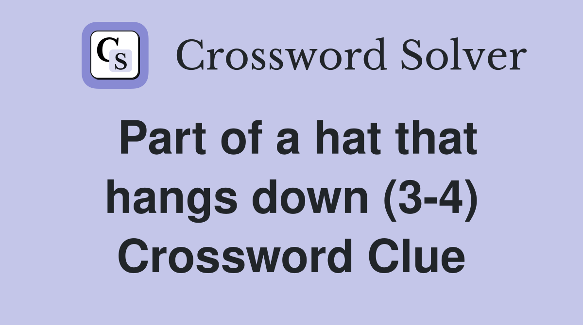 Part of a hat that hangs down (3-4) Crossword Clue