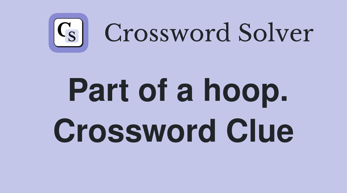 Part of a hoop. Crossword Clue