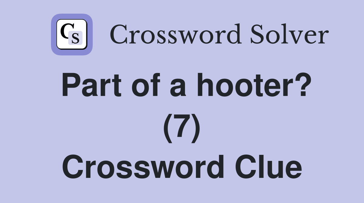 Part of a hooter? (7) Crossword Clue