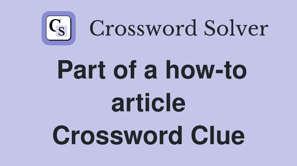 Part of a how-to article Crossword Clue