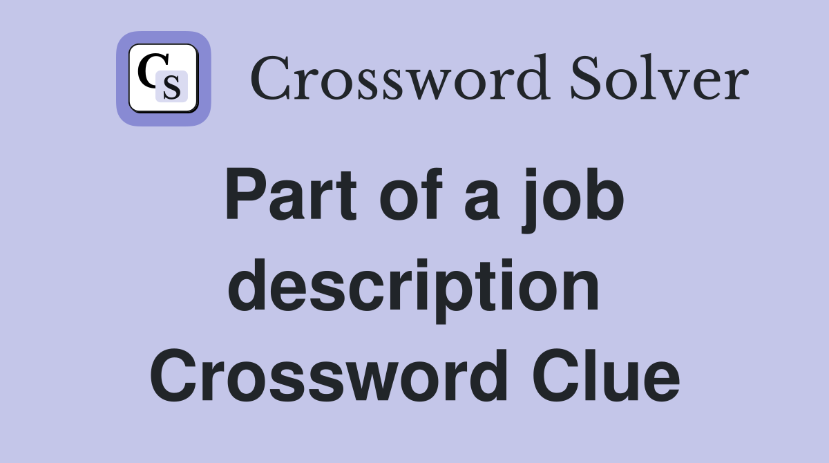 Part of a job description Crossword Clue