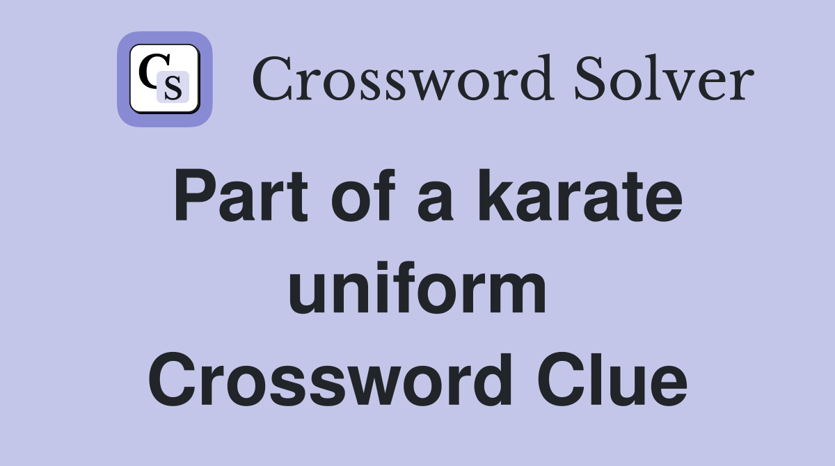 Part of a karate uniform Crossword Clue