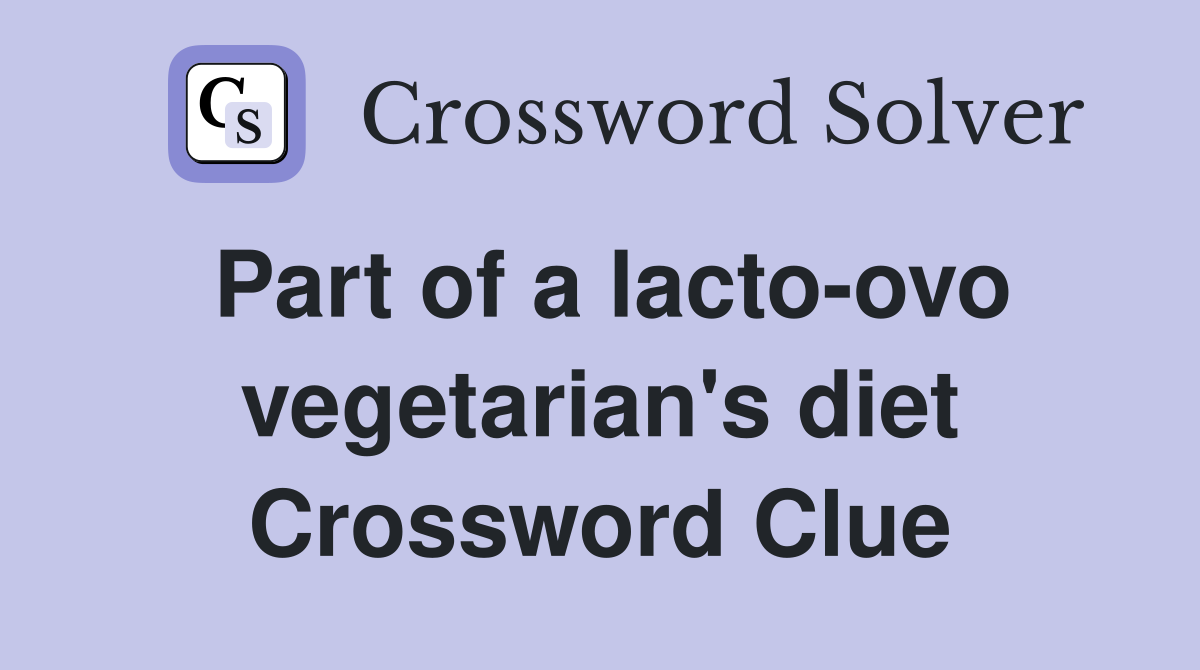 Part of a lacto-ovo vegetarian's diet Crossword Clue