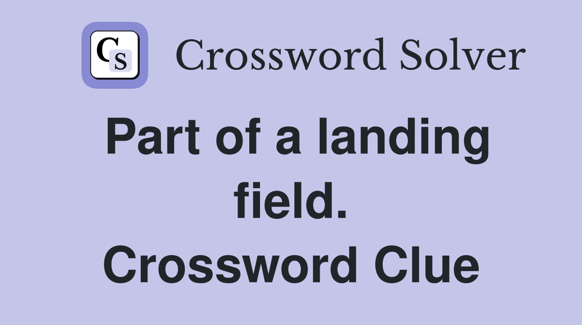 Part of a landing field. Crossword Clue