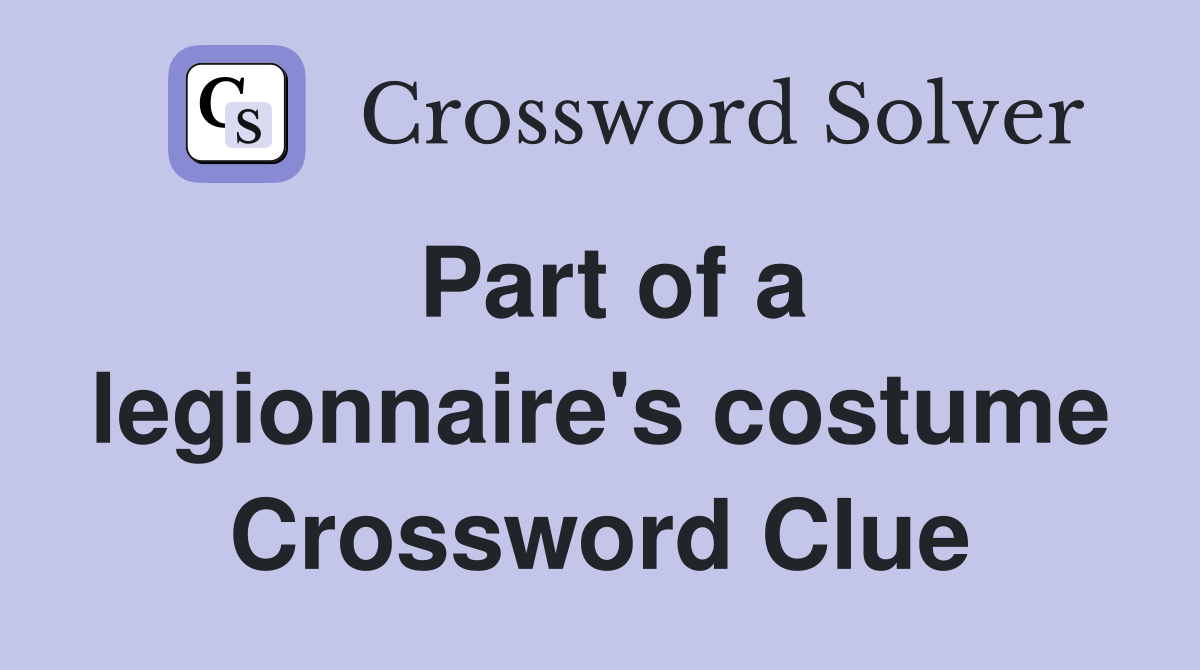Part of a legionnaire's costume Crossword Clue